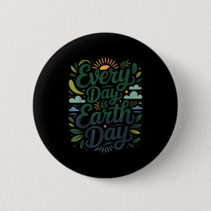 Every day is earth day nature conservation planet 6 cm round badge