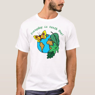 Every Day is Earth Day T-Shirt