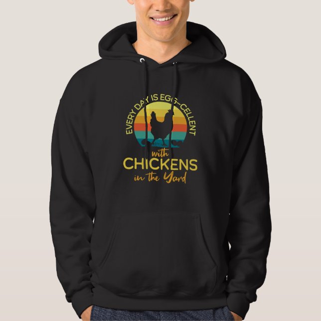 Every Day is Egg cellent With Chickens in the Yard Hoodie (Front)