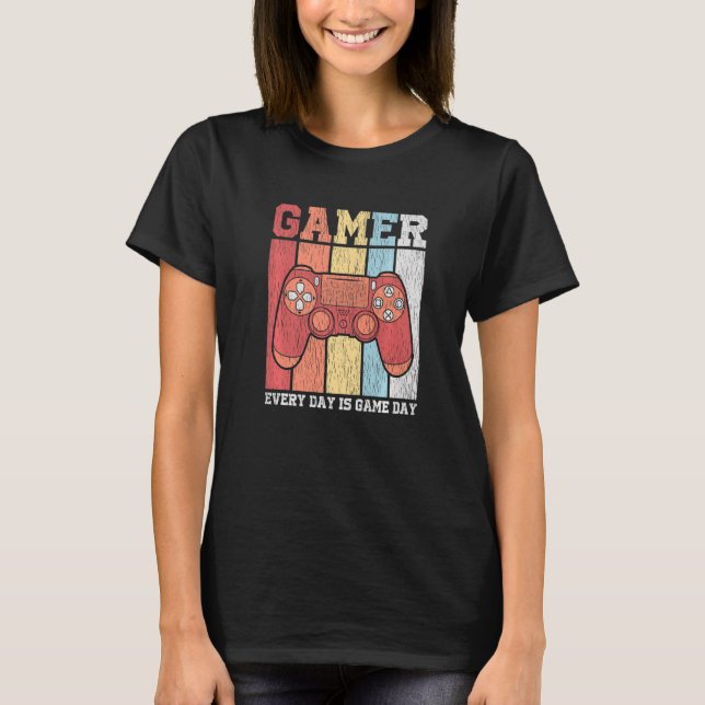 Every Day Is Game Day  Gaming Quote Retro Typograp T-Shirt (Front)