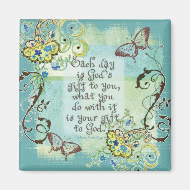 Every Day is God's Gift to You, Magnet (Front)