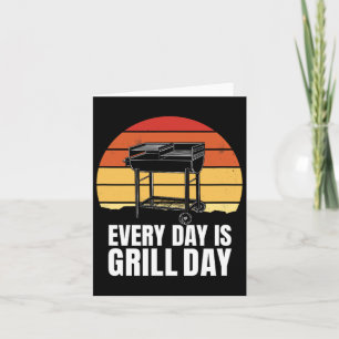 Every Day Is Grill Day - Bbq Enthusiast's Card