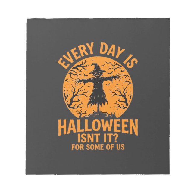 Every Day Is Halloween Scarecrow Witch Design_1 Notepad (Front)
