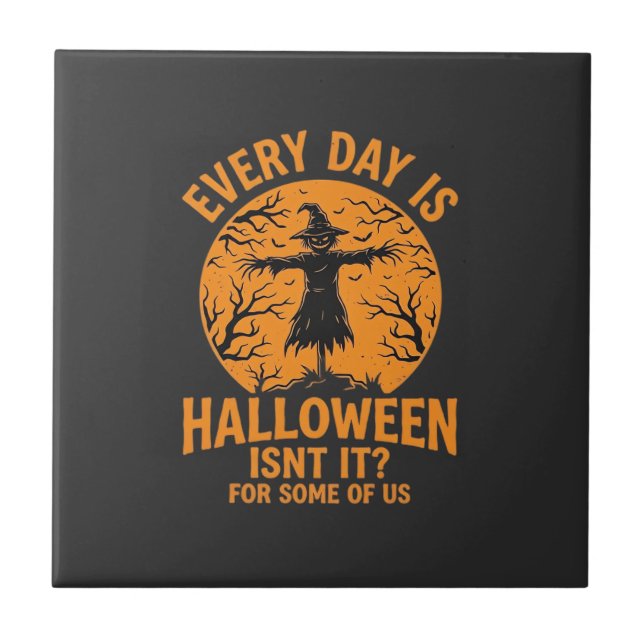 Every Day Is Halloween Scarecrow Witch Design_1 Tile (Front)