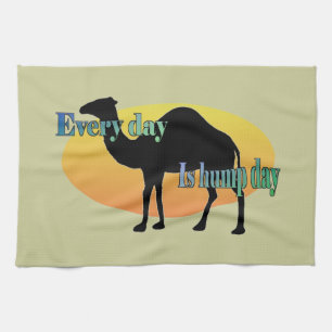 Every Day is Hump Day Tea Towel