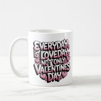 Every Day is Love Day Romantic Design Coffee Mug