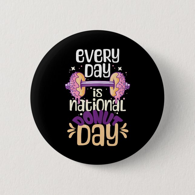 Every Day Is National Doughnut Day Saying Lover 6 Cm Round Badge (Front)