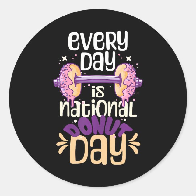 Every Day Is National Doughnut Day Saying Lover Classic Round Sticker (Front)