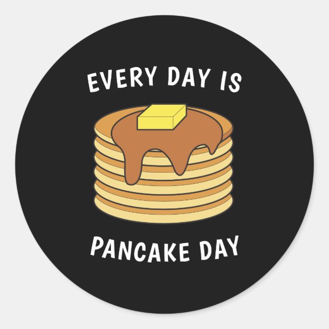 Every Day Is Pancake Day Maple Syrup And Butter Classic Round Sticker (Front)