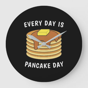 Every Day Is Pancake Day Maple Syrup And Butter Large Clock