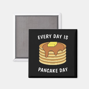 Every Day Is Pancake Day Maple Syrup And Butter Magnet
