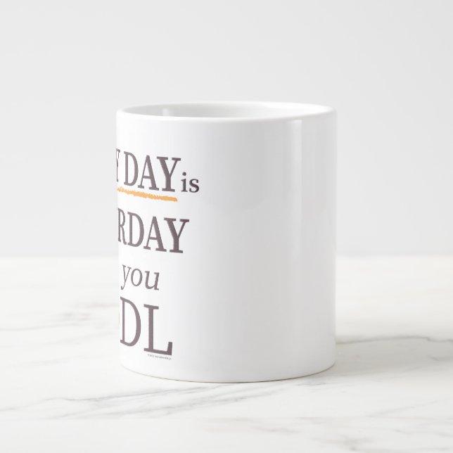 Every Day is Satsurday Jumbo Mug (Front)