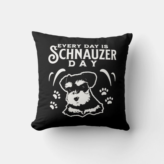 Every Day is Schnauzer Day Cushion (Front)