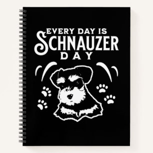 Every Day is Schnauzer Day Notebook