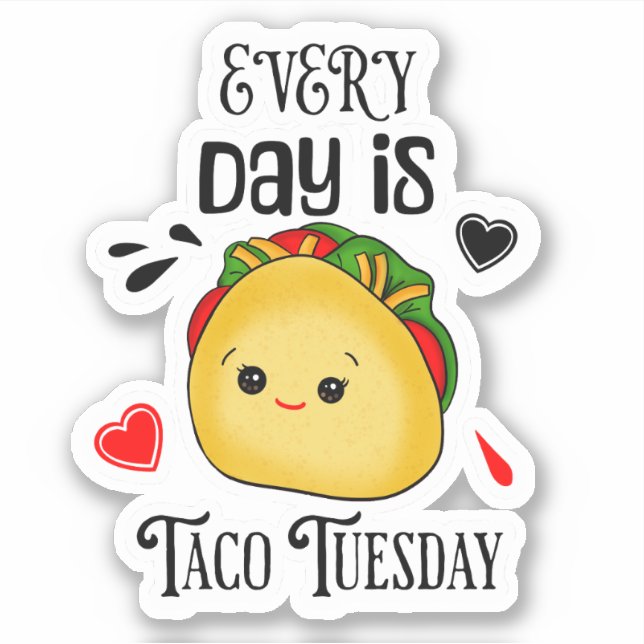 Every Day is Taco Tuesday (Front)