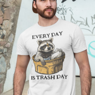 Every Day is Trash Day Raccoon 