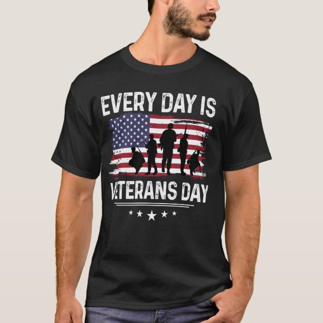 Every day Is Veteran Day Shirt Veterans Soldier's  (Front)