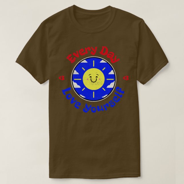 Every Day Love Yourself Alt T-Shirt (Design Front)