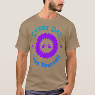 Every Day Love Yourself T-Shirt