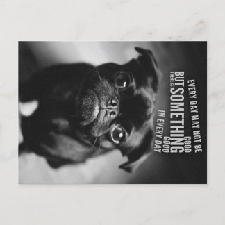 Every Day May not be Good |Cute Pug Owner Holiday Postcard