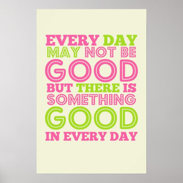 Every Day May Not Be Good Poster (Front)
