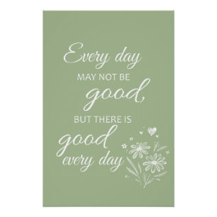 Every day may not be good - sage poster