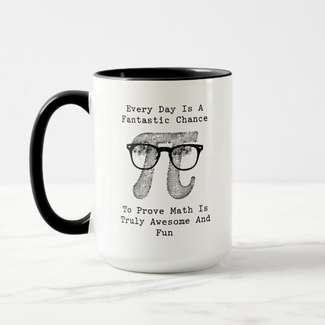 Every Day: Proving Math is Truly Awesome & Fun Mug (Left)
