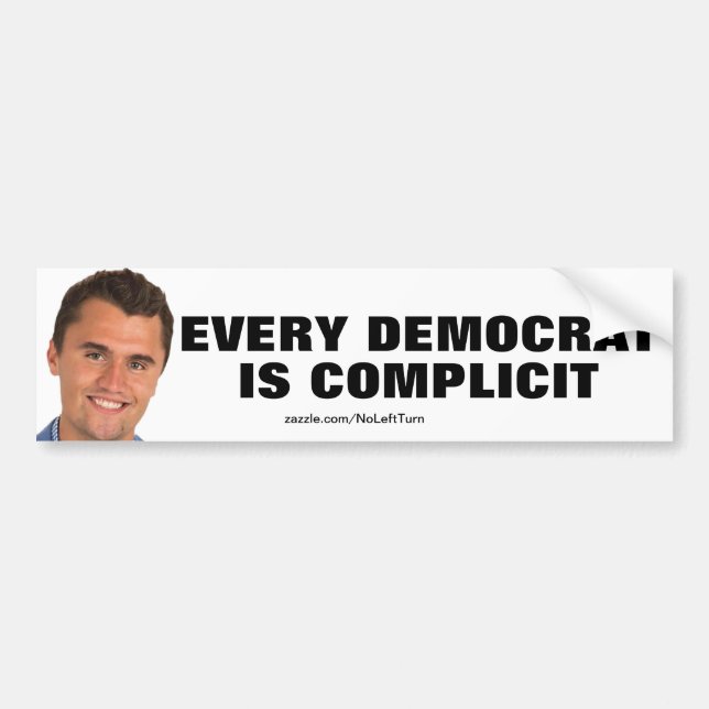 Every Democrat Is Complicit Bumper Sticker (Front)