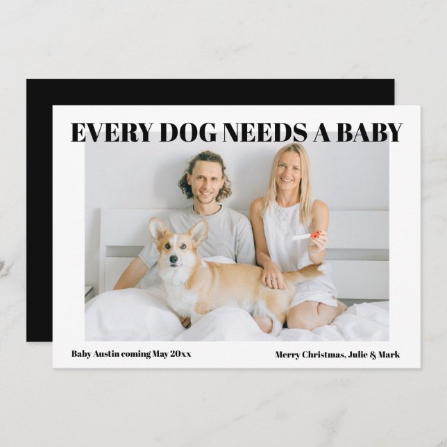 Every Dog Needs A Baby Pregnancy Announcement (Front/Back)