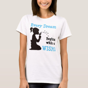 Every Dream Begins with a Wish T-Shirt