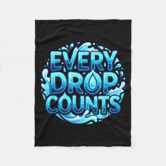 Every drop counts water conservation awareness fleece blanket