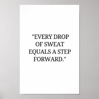 Every drop of sweat is a step forward poster