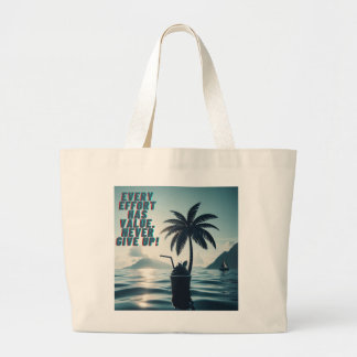 Every Effort Matters Never Give Up Large Tote Bag