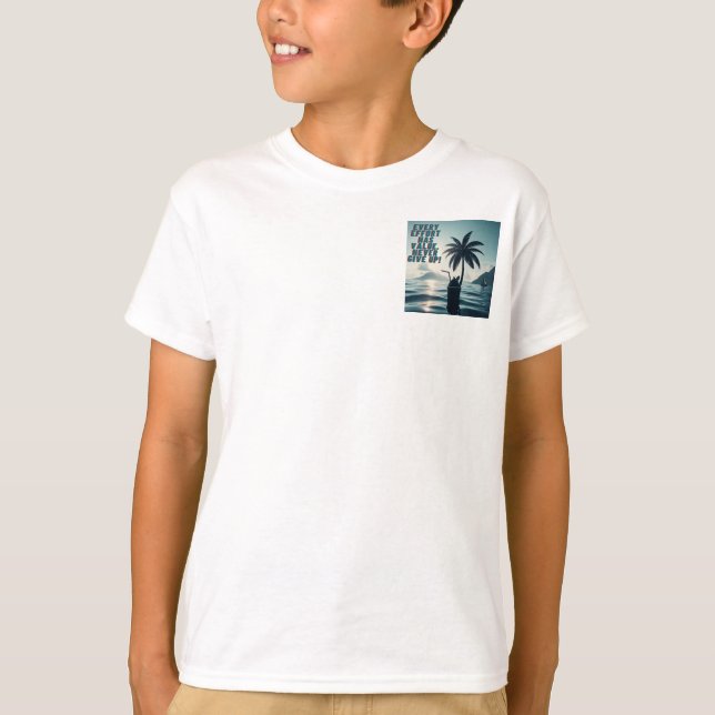 Every Effort Matters Never Give Up T-Shirt (Front)