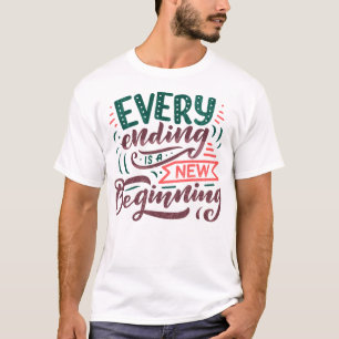 Every ending is a ne beginning 1 T-Shirt