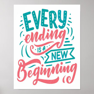 Every Ending Is A New Beginning Poster