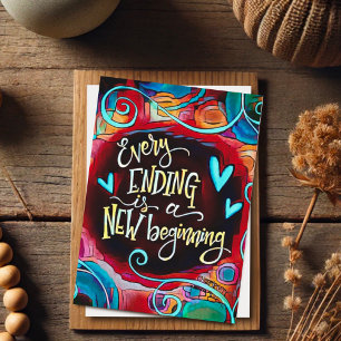 Every Ending New Beginning Inspirational Quote Card