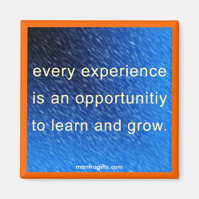 Every experience is an opportunity magnet (Front)