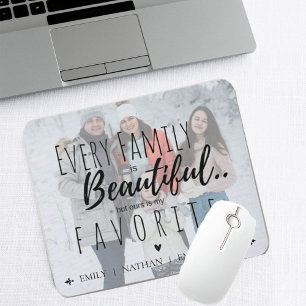 Every Family is Beautiful But Mine is My Favourite Mouse Mat