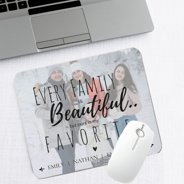 Every Family is Beautiful But Mine is My Favourite Mouse Mat (Creator Uploaded)