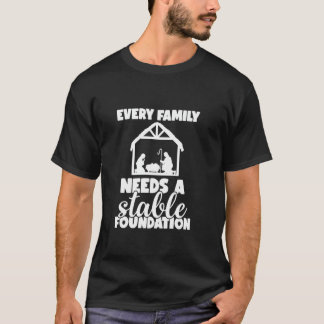 Every Family Needs A Stable Foundation Birth Of Je T-Shirt
