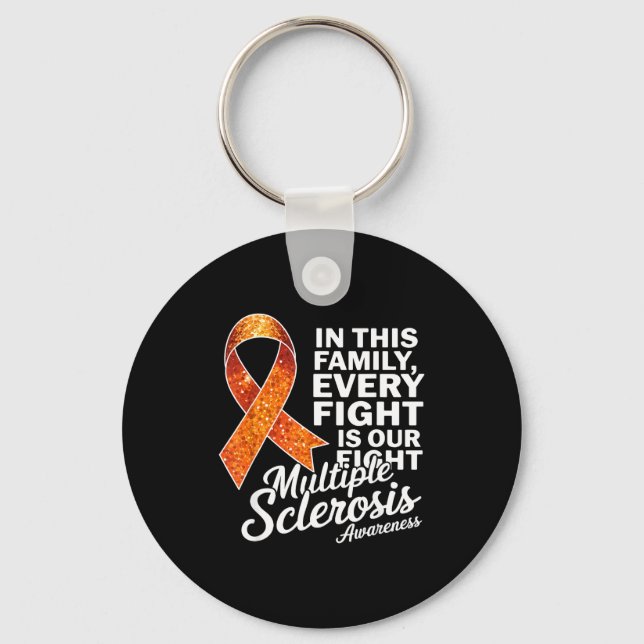 Every Fight Is Our Fight Multiple Sclerosis Awaren Key Ring (Front)