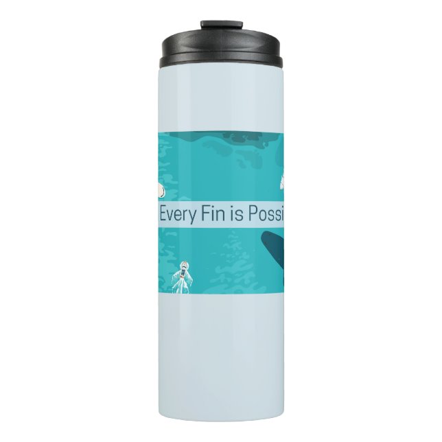 Every Fin is Possible for Whale Lovers Thermal Tumbler (Front)