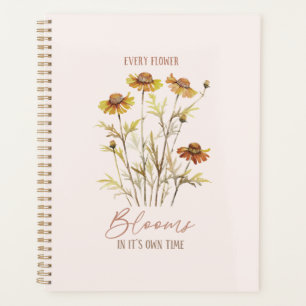Every Flower Blooms In Its Own Time Planner