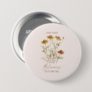 Every Flower Blooms in Its Own Time -Rustic Floral 7.5 Cm Round Badge