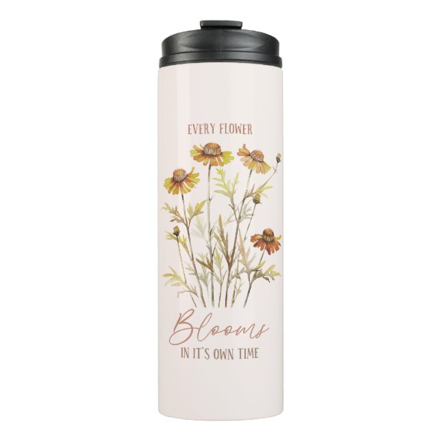 Every Flower Blooms In Its Own Time Thermal Tumbler (Front)