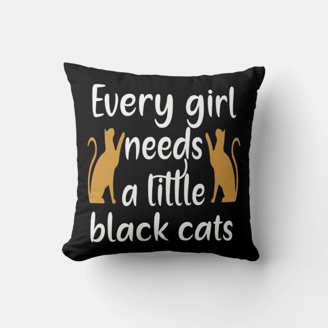 Every girl needs a little black cats cushion (Front)