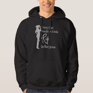 Every Girl Needs a Little Rip in Her Jeans 4 Hoodie