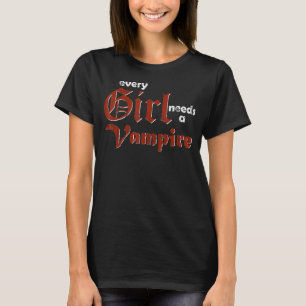 Every girl needs a vampire T-Shirt