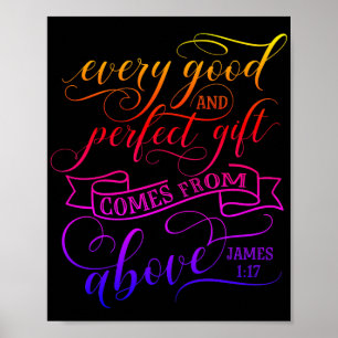 Every good and perfect gift comes from above poster